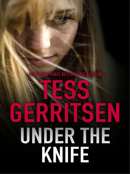 Title details for Under the Knife by Tess Gerritsen - Wait list